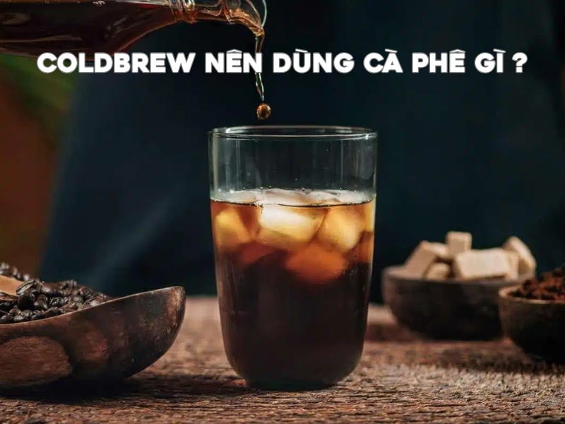 : Cold Brew được yêu thích nhờ hương vị êm dịu, thơm ngon và dễ uống.
