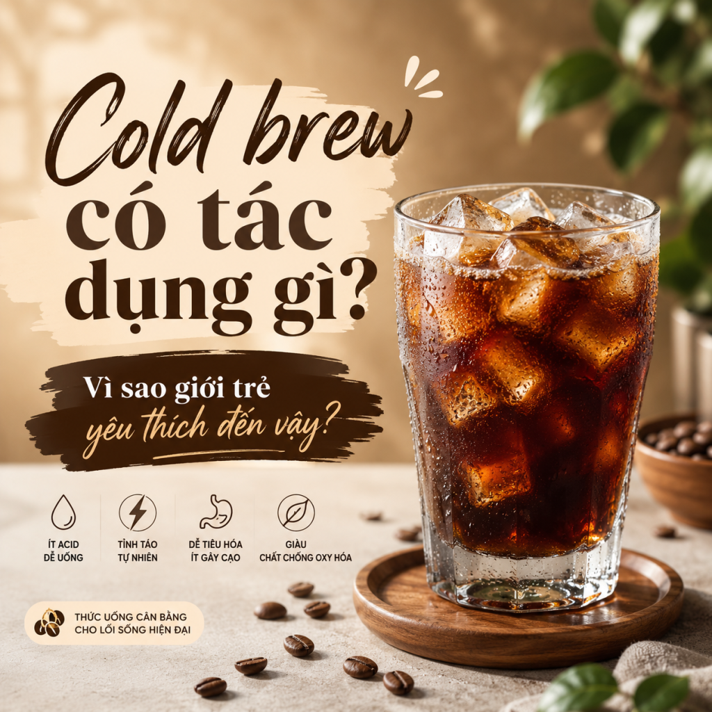 Cold brew có tác dụng gì mà được giới trẻ yêu thích đến vậy? Cold brew