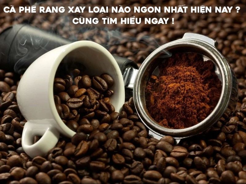 ca phe rang xay loai nao ngon
