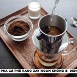 cach pha ca phe rang xay ngon