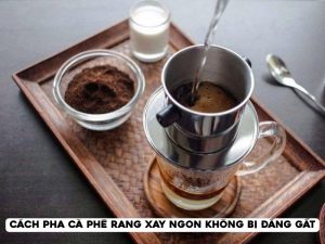 cach pha ca phe rang xay ngon