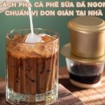 cach pha ca phe sua da ngon
