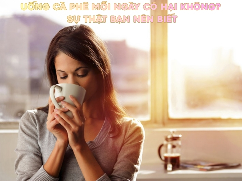 Uống Cà Phê Mỗi Ngày Có Hại Không? Giải Đáp Từ Chuyên Gia Uống cà phê mỗi ngày có hại không? Câu trả lời là không nếu sử dụng với lượng phù hợp và đúng thời điểm.